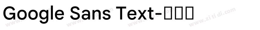 Google Sans Text字体转换 Google Sans Text字体转换